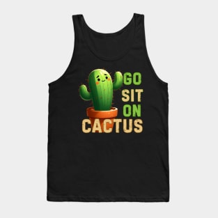 Go Sit On Cactus Sarcastic Green Funny Plant Tank Top